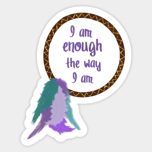 I am enough the way I am Sticker